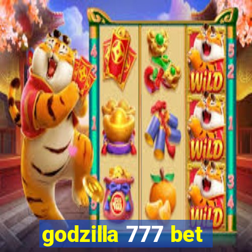 godzilla 777 bet